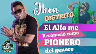 La Entrevista que más hemos tripeado  - JHON DISTRITO vuelve y más duro que nunca