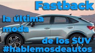 SUV Coupé. el remate Fastback la ultima moda del Crossover