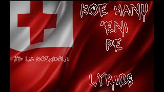 KOE HANU ‘ENI PE LYRICS- By LIA MOEAKIOLA