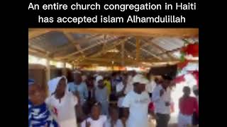 An entire church congregation in Haiti 🇭🇹 has accepted Islam Masha Allah #shorts #shahada