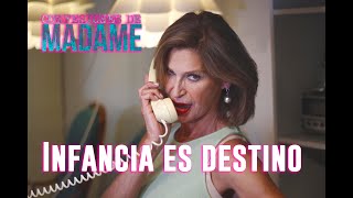 Infancia es Destino | Confesiones de Madame