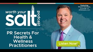 The Worth Your Salt Podcast: PR Secrets For Health & Wellness Practitioners