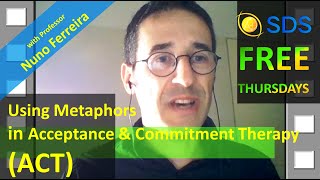 SDS Thursdays: Professor Nuno Ferreira on Using Metaphors in Acceptance & Commitment Therapy (ACT)