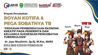 PKN Tk.II Tahun 2024 Angk.IX | Proyek Perubahan "ROYAN KOTIFA PEGA, SOBATNYA TB"