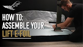 How To Assemble Your Lift E-Foil