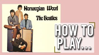 Learn how to play Norwegian Wood by The Beatles | Guitar Lesson