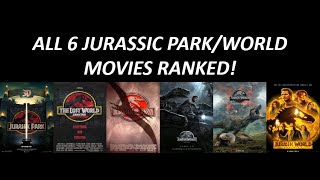 All 6 Jurassic Park/World Movies Ranked (Worst to Best) (W/ Jurassic World: Dominion 2022)