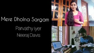 Mere dholna Sargam|Neeraj Davis| Parvathy Iyer