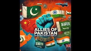 Allies of Pakistan in the India Pakistan Conflict