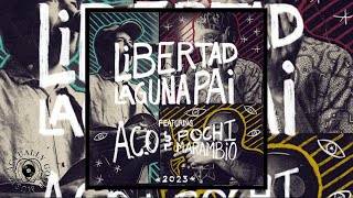 Laguna Pai - Libertad (feat. Pochi Marambio y Tierra Sur, & A.C.O)