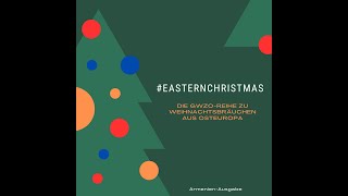 #easternchristmas - armenische Weihnachts- und Neujahrstraditionen