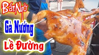 Bất Ngờ Gà Nướng Lề Đường 100k Ở Saigon , Ngon Vô Địch | Saigon Food Tour # 13