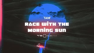 TANI - RACE WITH THE MORNING SUN (Official Video)