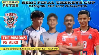 🔴LIVE SEMI FINAL THEKEYS CUP KATEGORI SMP KU-2008 (PUTRA) - THE MINIOND 🆚️ ALKO