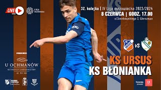 KS Ursus vs KS Błonianka Błonie | 8 czerwca 2024 r. godz. 17.00