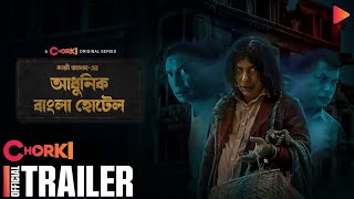 Adhunik Bangla Hotel | Official Trailer | Chorki Original Series | Mosharraf Karim | Kazi Asad