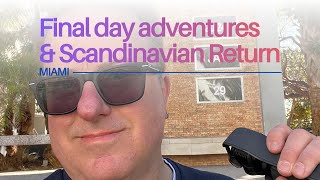 Miami Farewell: Final Day Adventures & Scandinavian Return | CaptainsVoyage