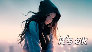 Nightcore- it's ok (lyrics)