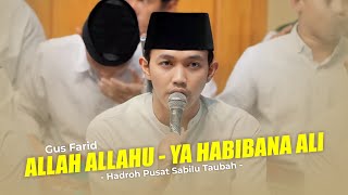 TERBARU!!! Allah Allahu - Ya Habibana Ali | Voc. Gus Farid Hadroh Pusat Sabilu Taubah (Lirik Arab)