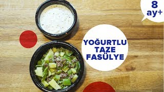 Yoğurtlu Taze Fasülye Bebek Yemekleri Tarifleri | Ek Gıdaya Geçiş (8 Ay+ )