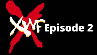 XWF Episode 2