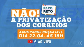 Não a privatização dos Correios!