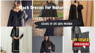 Black Dress Designs For Muharam #colorsoflifewithmusfira