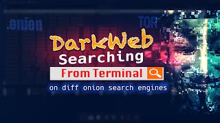 Find Anything on The Dark Web From Your Terminal [Hindi]