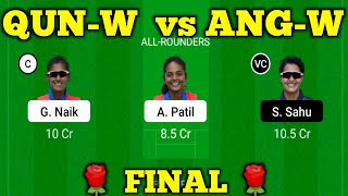 QUN-W vs ANG-W || QUN-W vs ANG-W Dream11 || QUN-W vs ANG-W Prediction || QUN-W vs ANG-W FINAL MATCH