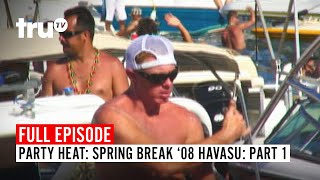 Party Heat: Spring Break '08 Havasu - Part 1 | Watch the Full Episode | truTV