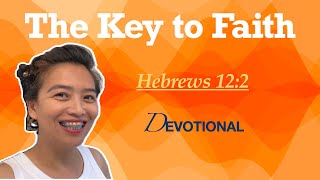 The Key to Faith | Hebrews 12:2 | Daily Devotions with Cille | Pastor Joseph Prince