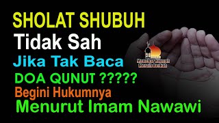 JANGAN TINGGALKAN SHOLAT SHUBUH WALAU TAK HAFAL DOA QUNUT – DOA QUNUT LATIN