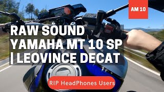 Yamaha MT 10 SP/ FZ 10 | RAW Sound | Leovince Decat | Exhaust Sound | POV | AMarques