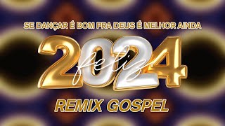 FELIZ ANO NOVO REMIX GOSPEL 2024 PARA DANÇAR NA VIRADA DE ANO 5 HORAS DE MUSICAS