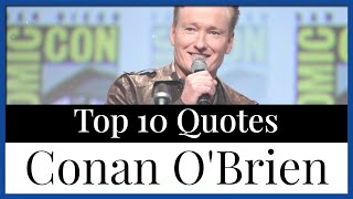 Top 10 Quotes Conan O'Brien | Tonight Show