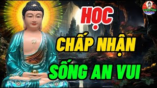 Học Chấp Nhận Sống An Vui - Hãy Nhìn Cuộc Đời Mình Và Mọi Người Thân Thiện Sẽ Nhẹ Nhàng Hơn