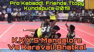 Pro Kabaddi. K.K.Y.S Mangalore Vs Karavali Bhatkal. Friends Trophy 2019