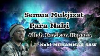 Semua Mukjizat Para Anbiya, Allah Berikan Kepada Nabi Muhammad SAW - Ust. Hanan Attaki