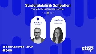 Sürdürülebilirlik Sohbetleri #47 | Yeni Yüzyılda Sürdürülebilir Büyüme