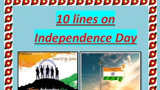 10 Lines On Independence Day ll 10 Lines On Independence Day For Competition ll #Independence Day.