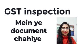 GST inspection Par Mandatory Documents