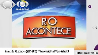 Vinheta Da RO Acontece (2009-2013) | TV Rondovisão Band/Porto Velho-RO