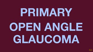 Glaucoma: Session 12: Primary Open Angle Glaucoma