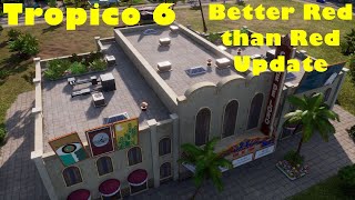 Update on the Tips and Tricks Short Guide to completing Better Red than Dead for Tropico 6