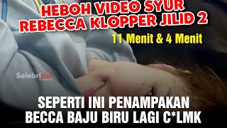 VIDEO REBECCA KLOPPER VIRAL DI MEDSOS. SEPERTI INI PENAMPAKANNYA