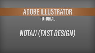 Adobe Illustrator – Notan (Fast Design)