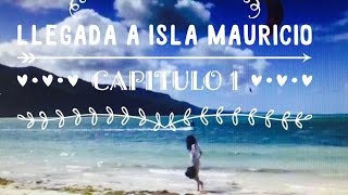 Llegada a Isla Mauricio. Capítulo 1. Tras un largo viaje llegamos al paraíso!,