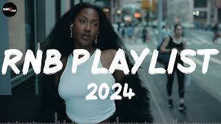 R&B Playlist 2024 - Rnb Mix - RnB Songs 2024