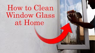 How to Clean Window Glass at Home