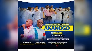 🔴LIVE || AKANOGO ALARM MINISTRIES WITH BISHOP MWUNGURA  Alexis&BISHOP DOUGLAS  - 30.07.2023